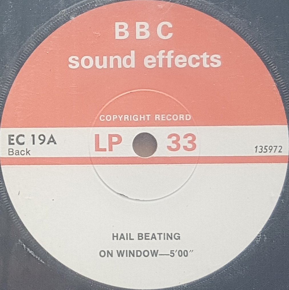EC 19A Torrential rain / Hail beating on window Not registered from the BBC records and Tapes library Label